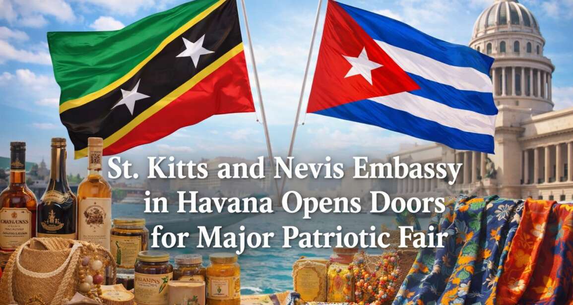 St. Kitts and Nevis Embassy in Havana Opens Doors for Major Patriotic Fair