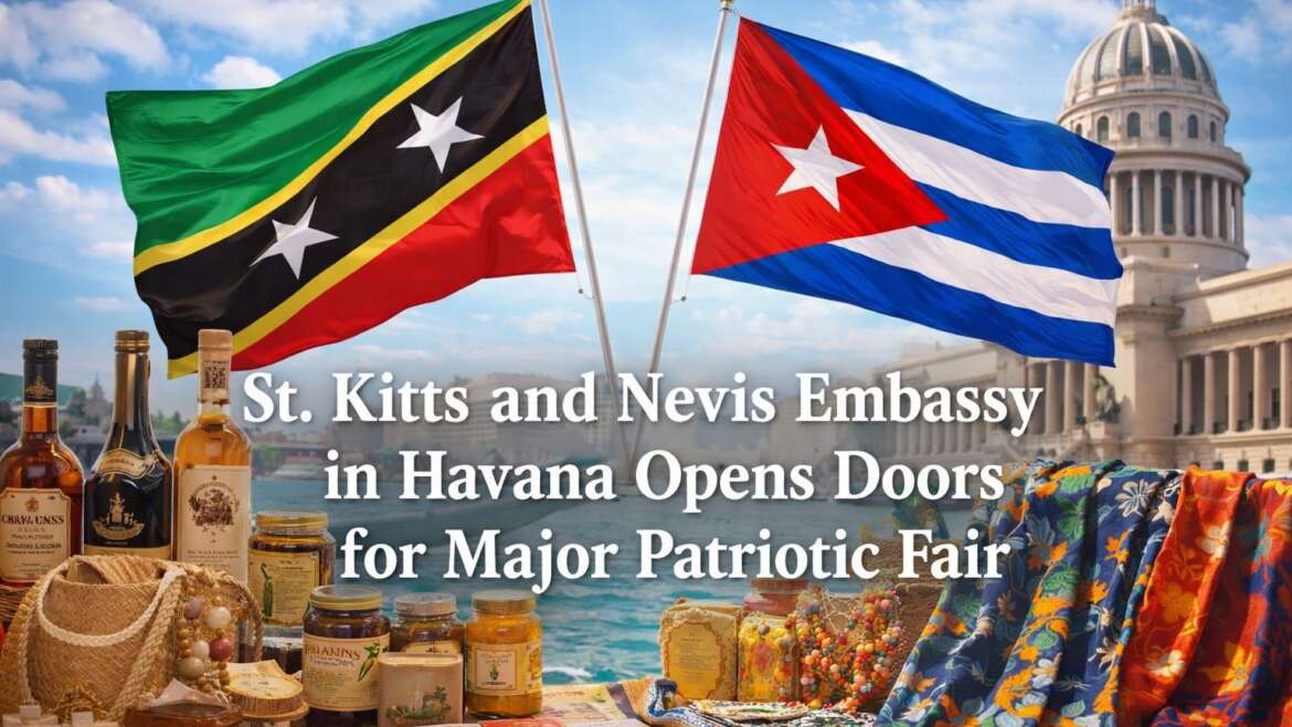 St. Kitts and Nevis Embassy in Havana Opens Doors for Major Patriotic Fair