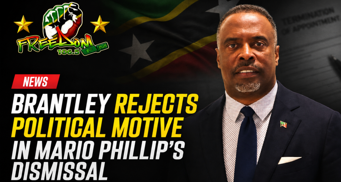 BRANTLEY REJECTS POLITICAL MOTIVE IN MARIO PHILLIP’S DISMISSAL